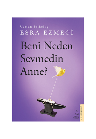 Beni Neden Sevmedin Anne? - Esra Ezmeci