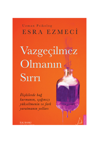 Vazgeçilmez Olmanın Sırrı - Esra Ezmeci